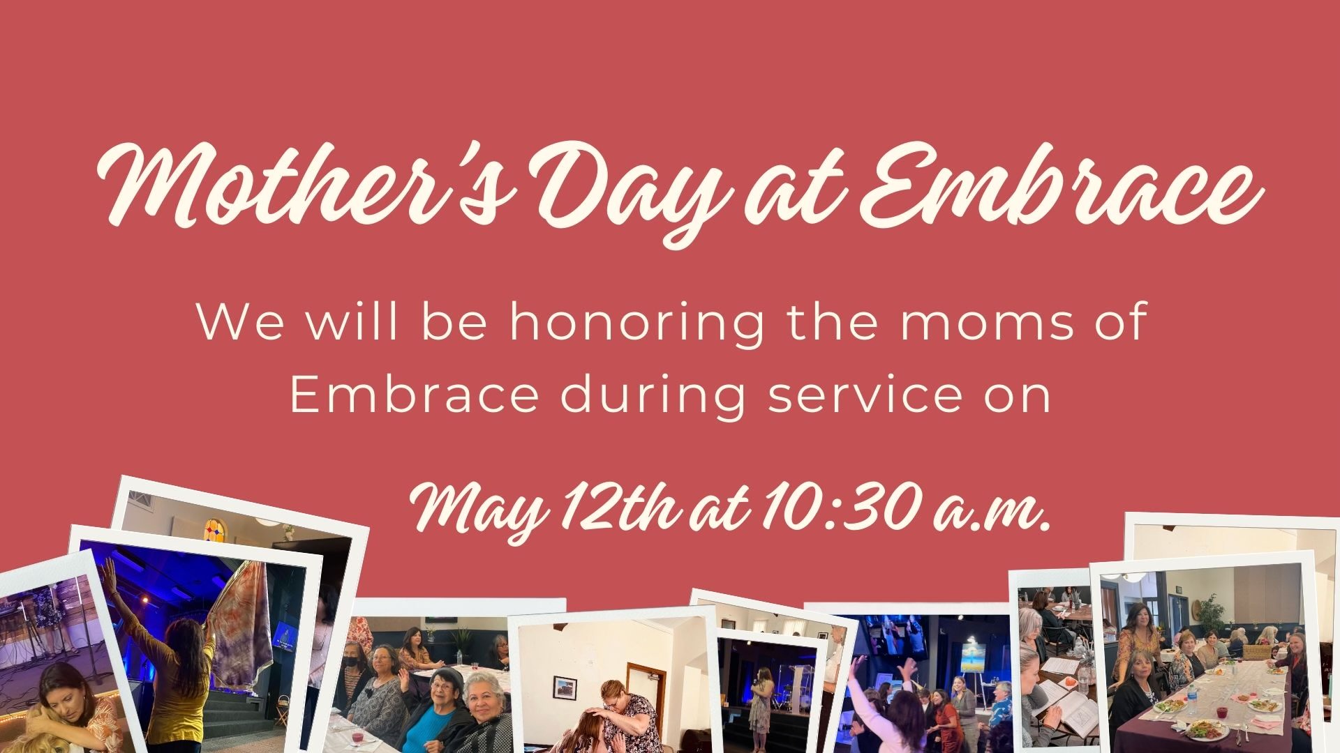 Mother’s Day at Embrace May 12th